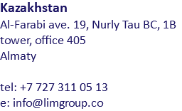 Kazakhstan Al-Farabi ave. 19, Nurly Tau BC, 1B tower, office 405 Almaty tel: +7 727 311 05 13 e: info@limgroup.co